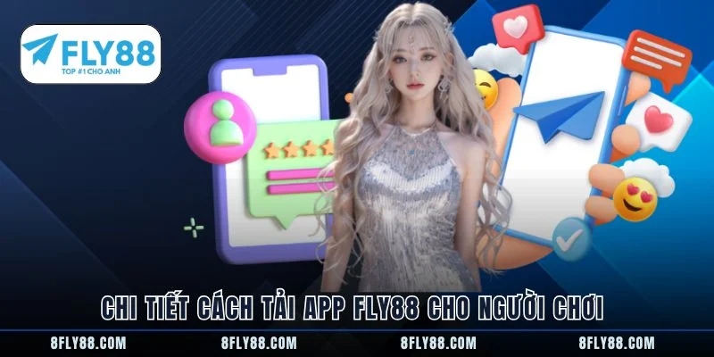 Chi tiết cách tải app FLY88 cho người chơi