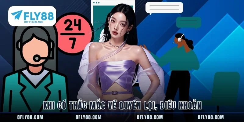 Khi có thắc mắc về quyền lợi, điều khoản