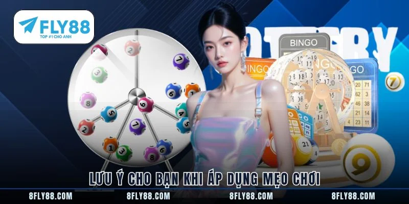 Lưu ý cho bạn khi áp dụng mẹo chơi